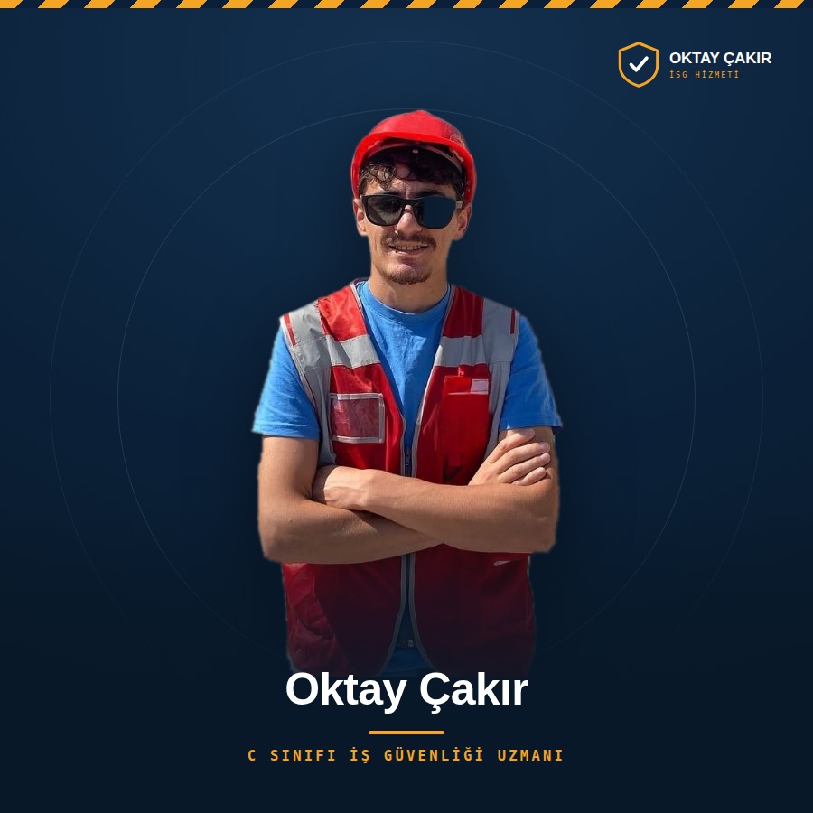 Oktay Çakır — C Sınıfı İş Güvenliği Uzmanı
